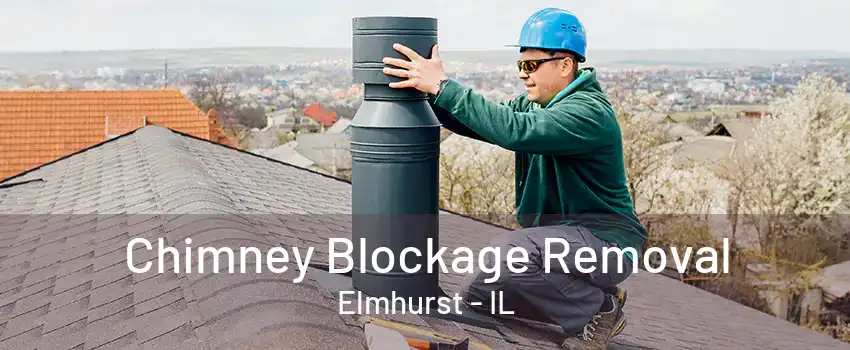 Chimney Blockage Removal Elmhurst - IL