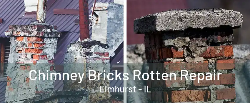 Chimney Bricks Rotten Repair Elmhurst - IL