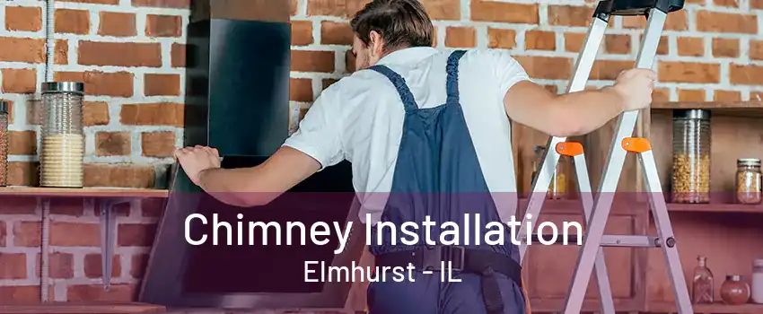 Chimney Installation Elmhurst - IL