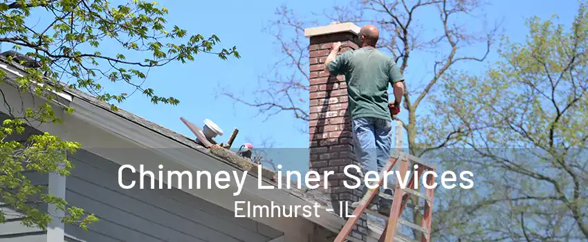 Chimney Liner Services Elmhurst - IL