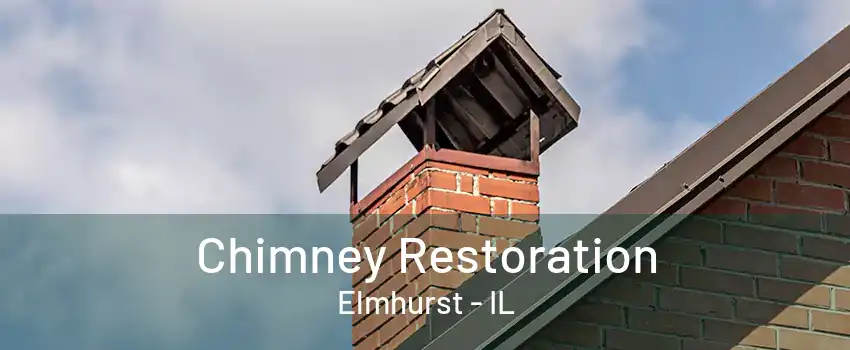 Chimney Restoration Elmhurst - IL