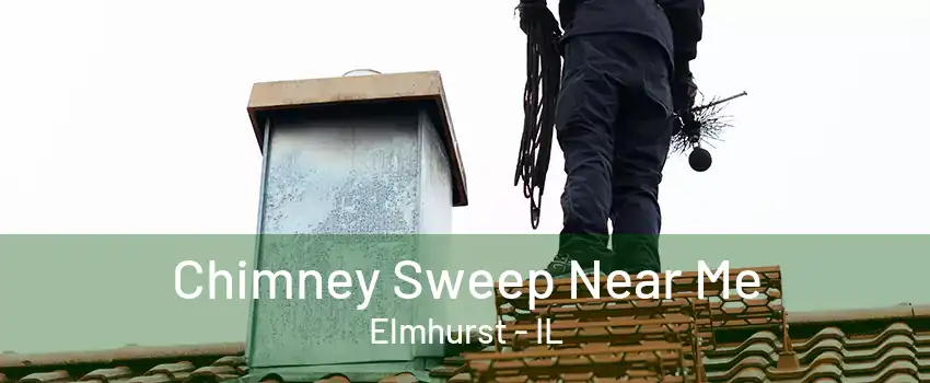 Chimney Sweep Near Me Elmhurst - IL