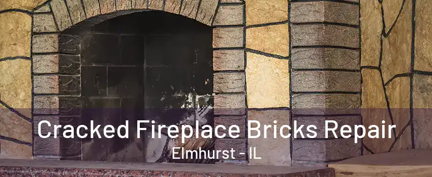 Cracked Fireplace Bricks Repair Elmhurst - IL