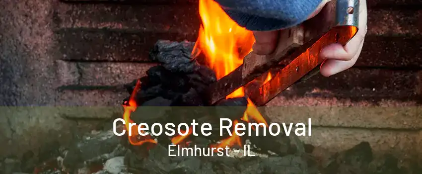 Creosote Removal Elmhurst - IL