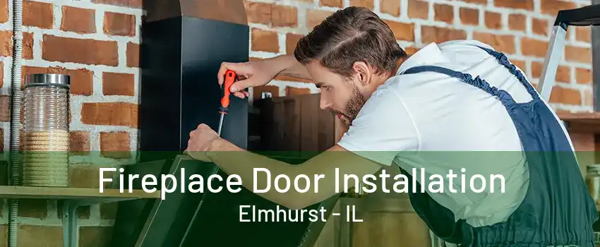 Fireplace Door Installation Elmhurst - IL