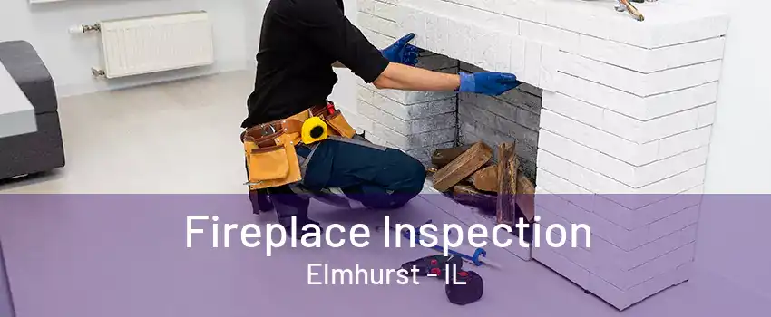 Fireplace Inspection Elmhurst - IL