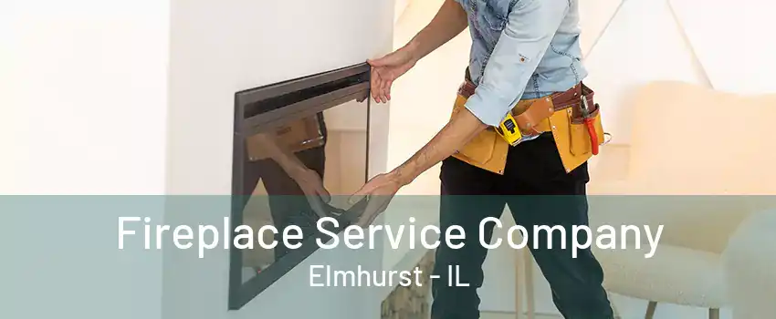 Fireplace Service Company Elmhurst - IL