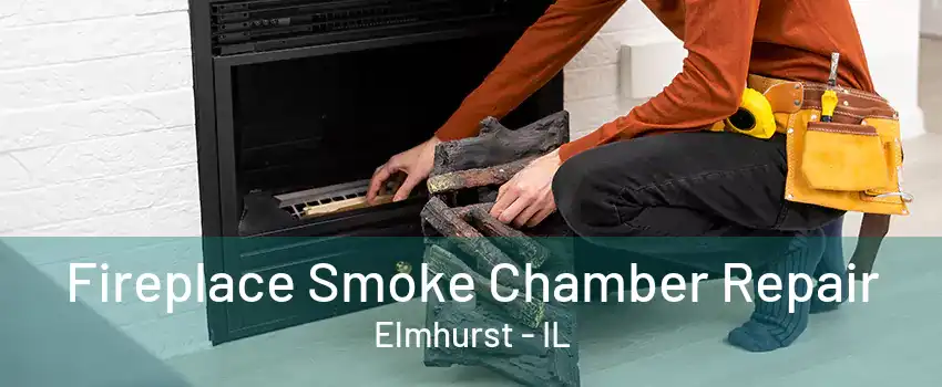 Fireplace Smoke Chamber Repair Elmhurst - IL