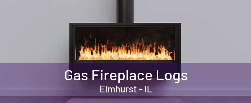 Gas Fireplace Logs Elmhurst - IL