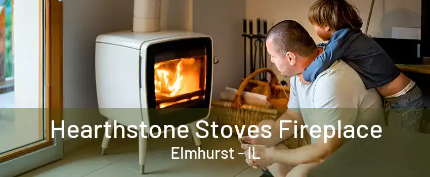 Hearthstone Stoves Fireplace Elmhurst - IL