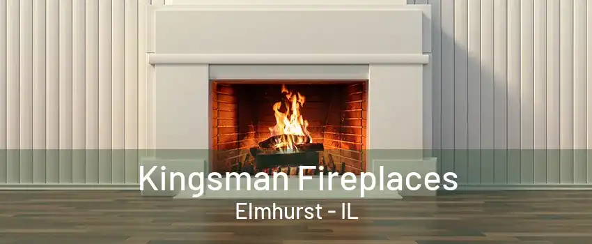 Kingsman Fireplaces Elmhurst - IL