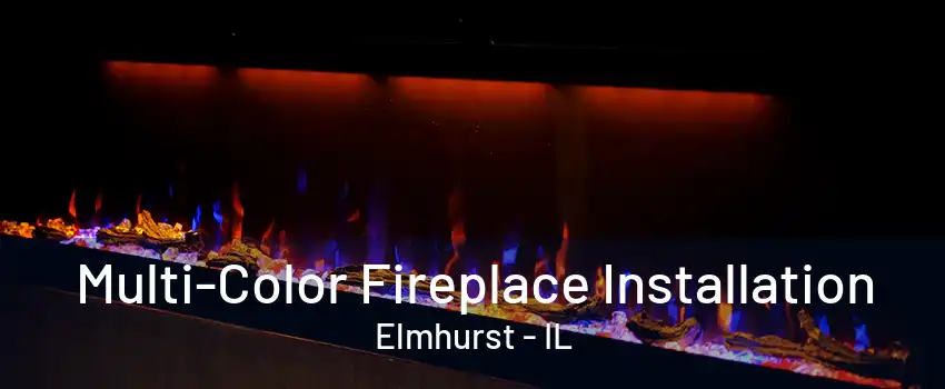 Multi-Color Fireplace Installation Elmhurst - IL