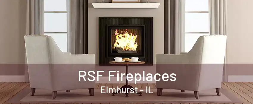 RSF Fireplaces Elmhurst - IL